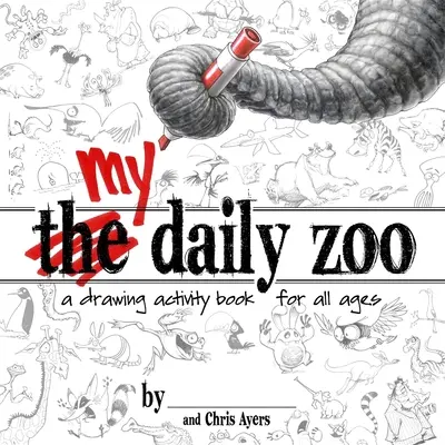 Mon zoo quotidien : Un cahier d'activités de dessin pour tous les âges - My Daily Zoo: A Drawing Activity Book for All Ages