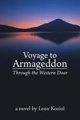 Voyage à Armageddon : Par la porte de l'Ouest - Voyage to Armageddon: Through the Western Door