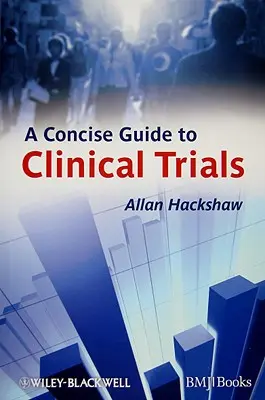Un guide concis des essais cliniques - A Concise Guide to Clinical Trials