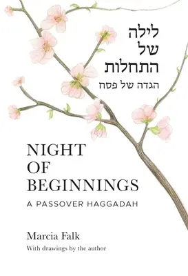 La nuit des commencements : Une Haggadah de Pessah - Night of Beginnings: A Passover Haggadah