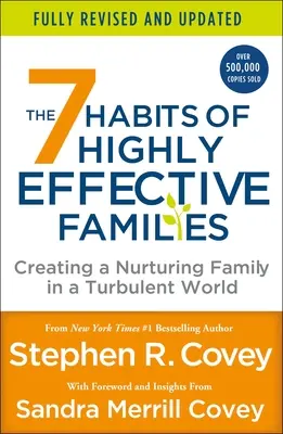 Les 7 habitudes des familles très efficaces (entièrement révisé et mis à jour) : Créer une famille épanouie dans un monde turbulent - The 7 Habits of Highly Effective Families (Fully Revised and Updated): Creating a Nurturing Family in a Turbulent World