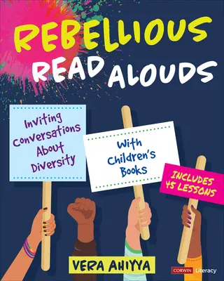 Rebellious Read Alouds : Inviter à des conversations sur la diversité avec des livres pour enfants′s [Grades K-5] - Rebellious Read Alouds: Inviting Conversations about Diversity with Children′s Books [Grades K-5]