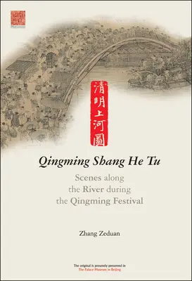 Qingming Shang He Tu - Scènes le long de la rivière pendant le festival de Qingming - Qingming Shang He Tu - Scenes along the River during the Qingming Festival