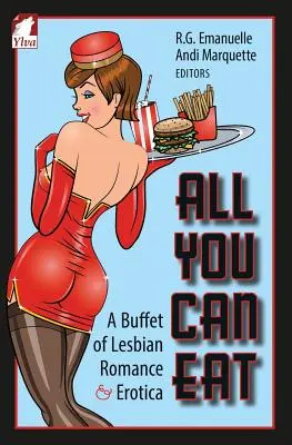 Un buffet d'érotiques et de romances lesbiennes - All You Can Eat. a Buffet of Lesbian Erotica and Romance