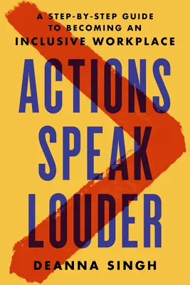Les actions parlent plus fort : Un guide étape par étape pour devenir un lieu de travail inclusif - Actions Speak Louder: A Step-By-Step Guide to Becoming an Inclusive Workplace