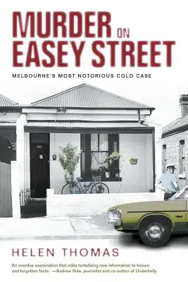 Meurtre dans la rue Easey : L'affaire non résolue la plus célèbre de Melbourne - Murder on Easey Street: Melbourne's Most Notorious Cold Case