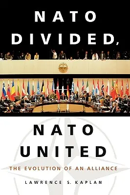 L'OTAN divisée, l'OTAN unie : L'évolution d'une alliance - NATO Divided, NATO United: The Evolution of an Alliance