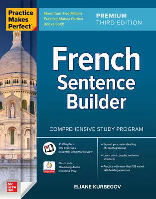 La pratique, c'est la perfection : Construire des phrases en français, Troisième édition Premium - Practice Makes Perfect: French Sentence Builder, Premium Third Edition