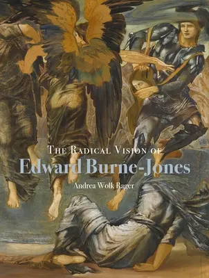 La vision radicale d'Edward Burne-Jones - The Radical Vision of Edward Burne-Jones