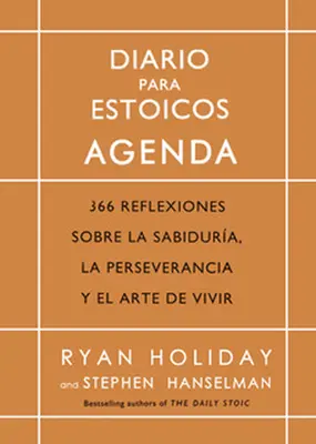 Diario Para Estoicos - Agenda (Journal quotidien stoïcien, édition espagnole) - Diario Para Estoicos - Agenda (Daily Stoic Journal Spanish Edition)