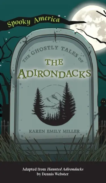 Histoires de fantômes des Adirondacks - Ghostly Tales of the Adirondacks