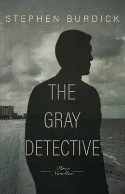 Le détective gris : Trois romans policiers - The Gray Detective: Three Crime Novellas