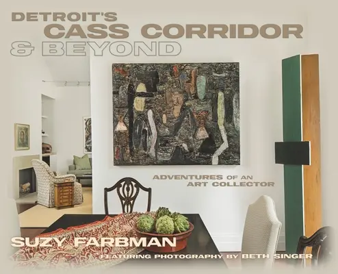 Le Corridor Cass de Détroit et au-delà : Aventures d'un collectionneur d'art - Detroit's Cass Corridor and Beyond: Adventures of an Art Collector