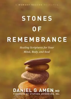 Les pierres du souvenir : Les Écritures de la guérison pour votre esprit, votre corps et votre âme - Stones of Remembrance: Healing Scriptures for Your Mind, Body, and Soul