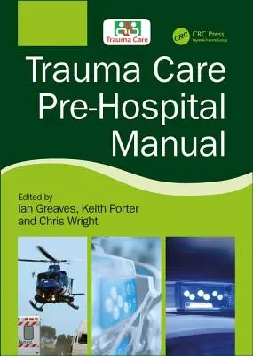 Manuel de soins préhospitaliers en traumatologie - Trauma Care Pre-Hospital Manual