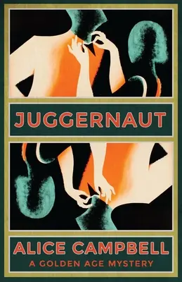 Juggernaut : Un mystère de l'âge d'or - Juggernaut: A Golden Age Mystery