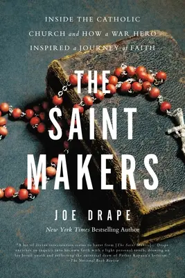 Les faiseurs de saints : Au sein de l'Église catholique et comment un héros de guerre a inspiré un voyage de foi - The Saint Makers: Inside the Catholic Church and How a War Hero Inspired a Journey of Faith