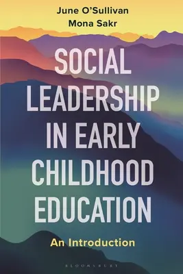 Leadership social dans l'éducation et l'accueil des jeunes enfants : Une introduction - Social Leadership in Early Childhood Education and Care: An Introduction