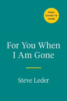 Pour toi quand je serai parti : Douze questions essentielles pour raconter sa vie - For You When I Am Gone: Twelve Essential Questions to Tell a Life Story