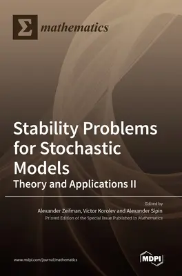 Problèmes de stabilité pour les modèles stochastiques : Théorie et applications II - Stability Problems for Stochastic Models: Theory and Applications II