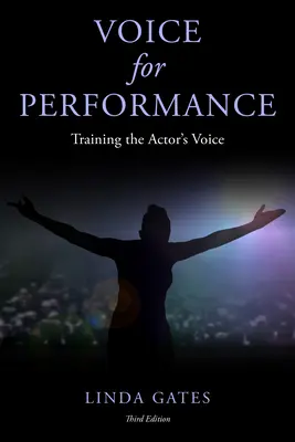 La voix pour la performance : L'entraînement de la voix de l'acteur, troisième édition - Voice for Performance: Training the Actor's Voice, Third Edition
