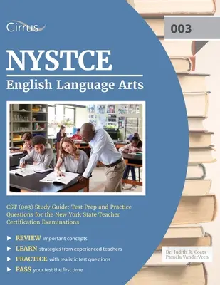 NYSTCE English Language Arts CST (003) Study Guide : Test Prep and Practice Questions for the New York State Teacher Certification Examinations (Préparation au test et questions pratiques pour les examens de certification des enseignants de l'État de New York) - NYSTCE English Language Arts CST (003) Study Guide: Test Prep and Practice Questions for the New York State Teacher Certification Examinations