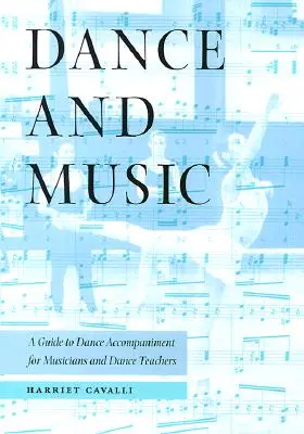 Danse et musique : Guide d'accompagnement de la danse pour les musiciens et les professeurs de danse - Dance and Music: A Guide to Dance Accompaniment for Musicians and Dance Teachers