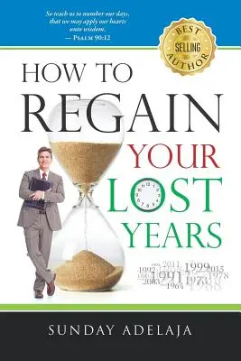 Comment retrouver les années perdues - How to Regain Your Lost Years