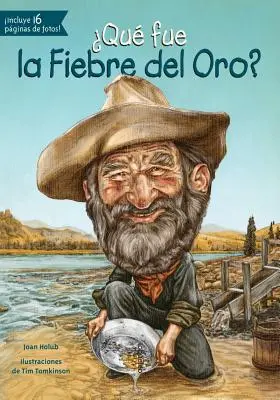 Que Fue La Fiebre del Oro ? - Que Fue La Fiebre del Oro?