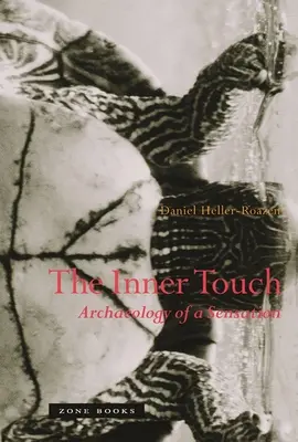 Le toucher intérieur : Archéologie d'une sensation - The Inner Touch: Archaeology of a Sensation