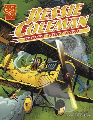 Bessie Coleman : Pilote cascadeur audacieux - Bessie Coleman: Daring Stunt Pilot