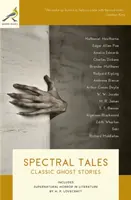 Histoires spectrales : Histoires de fantômes classiques - Spectral Tales: Classic Ghost Stories