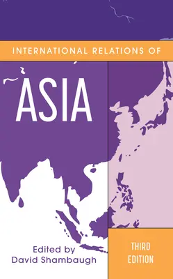 Relations internationales de l'Asie, troisième édition - International Relations of Asia, Third Edition