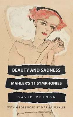 Beauté et tristesse : Les 11 symphonies de Mahler - Beauty and Sadness: Mahler's 11 Symphonies