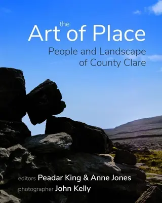 L'art du lieu : Les gens et le paysage du comté de Clare - The Art of Place: People and Landscape of County Clare