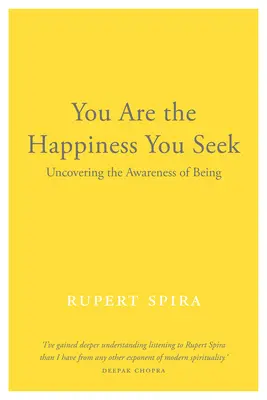 Vous êtes le bonheur que vous recherchez : Découvrir la conscience d'être - You Are the Happiness You Seek: Uncovering the Awareness of Being