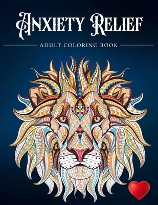 Anxiety Relief Adult Coloring Book : Plus de 100 pages de coloriage de pleine conscience et anti-stress pour calmer l'anxiété avec des scènes magnifiques et magiques, . - Anxiety Relief Adult Coloring Book: Over 100 Pages of Mindfulness and anti-stress Coloring To Soothe Anxiety featuring Beautiful and Magical Scenes, .