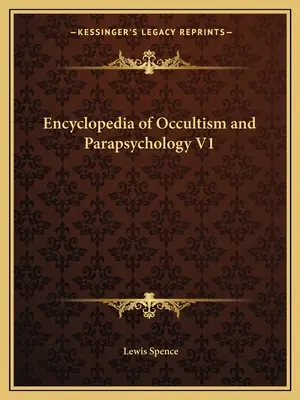 Encyclopédie de l'occultisme et de la parapsychologie V1 - Encyclopedia of Occultism and Parapsychology V1