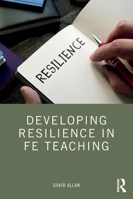 Développer la résilience dans l'enseignement supérieur - Developing Resilience in FE Teaching