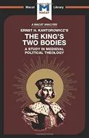 Analyse des deux corps du roi d'Ernst H. Kantorwicz : Une étude de théologie politique médiévale - An Analysis of Ernst H. Kantorwicz's the King's Two Bodies: A Study in Medieval Political Theology