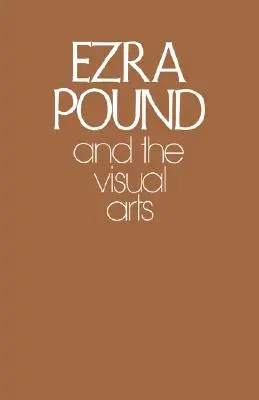 Ezra Pound et les arts visuels - Ezra Pound and the Visual Arts