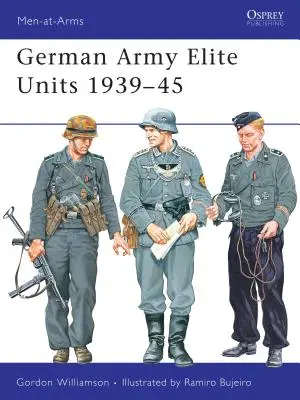 Unités d'élite de l'armée allemande 1939-45 - German Army Elite Units 1939 45