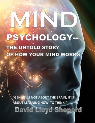 Psychologie de l'esprit : L'histoire inédite du fonctionnement de votre esprit - MIND Psychology: The Untold Story of How Your Mind Works