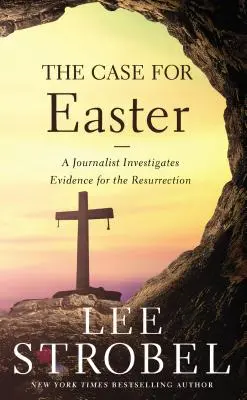 Le cas de Pâques : Un journaliste enquête sur les preuves de la résurrection - The Case for Easter: A Journalist Investigates Evidence for the Resurrection
