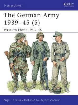 L'armée allemande 1939-45 (5) : Le front occidental 1943-45 - The German Army 1939-45 (5): Western Front 1943-45