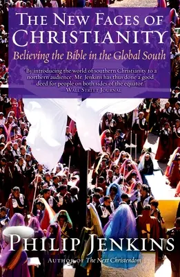 Les nouveaux visages du christianisme : Croire en la Bible dans les pays du Sud - The New Faces of Christianity: Believing the Bible in the Global South