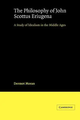 La philosophie de John Scottus Eriugena : Une étude de l'idéalisme au Moyen Âge - The Philosophy of John Scottus Eriugena: A Study of Idealism in the Middle Ages