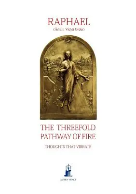 La triple voie du feu - The Threefold Pathway of Fire