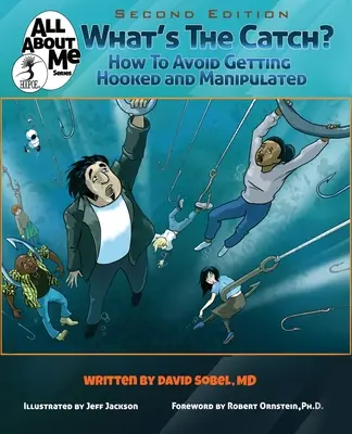 Comment éviter de se faire piéger et manipuler ? Comment éviter de se faire piéger et manipuler - What's The Catch?: How to Avoid Getting Hooked and Manipulated