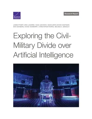 Explorer le fossé entre civils et militaires à propos de l'intelligence artificielle - Exploring the Civil-Military Divide over Artificial Intelligence